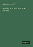 Some Modern Difficulties. Nine Lectures Some Modern Difficulties. Nine Lectures