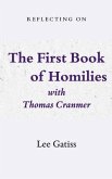 Reflecting on the First Book of Homilies with Thomas Cranmer (eBook, ePUB)