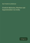 Friedrich Mykonius, Pfarrherr und Superintendent von Gotha Friedrich Mykonius, Pfarrherr und Superintendent von Gotha