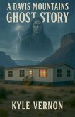 A Davis Mountains Ghost Story A Davis Mountains Ghost Story