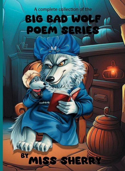A Complete Collection of the Big Bad Wolf Poem Series A Complete Collection of the Big Bad Wolf Poem Series