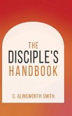 The Disciple's Handbook The Disciple's Handbook