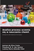 Analiza procesu uczenia si¿ w nauczaniu chemii Analiza procesu uczenia si¿ w nauczaniu chemii