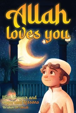 Allah loves you because you are a Wonderful Muslim - Al-Abadi, Ibrahim; Way, Islam