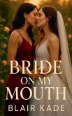 Bride on My Mouth Bride on My Mouth