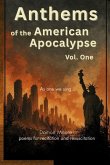 Anthems of the American Apocalypse vol. one