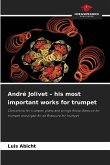 André Jolivet - his most important works for trumpet André Jolivet - his most important works for trumpet