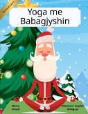 Yoga me Babagjyshin (Albanian English Bilingual) Yoga with Santa