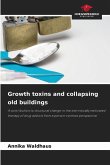 Growth toxins and collapsing old buildings