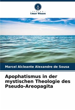 Cover Apophatismus in der mystischen Theologie des Pseudo-Areopagita