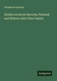 Studies on Secret Records, Personal and Historic with Other Papers