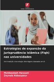 Estratégias de expansão da jurisprudência islâmica (Fiqh) nas universidades Estratégias de expansão da jurisprudência islâmica (Fiqh) nas universidades