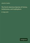 The North American Species of Cactus, Anhalonium, and Lophophora