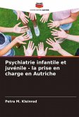 Psychiatrie infantile et juvénile - la prise en charge en Autriche Psychiatrie infantile et juvénile - la prise en charge en Autriche