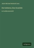 Die Soldaten; Eine Komödie Die Soldaten; Eine Komödie