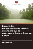 Impact des investissements directs étrangers sur la croissance économique au Kenya Impact des investissements directs étrangers sur la croissance économique au Kenya