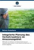 Integrierte Planung des Verkehrssektors im Amazonasgebiet