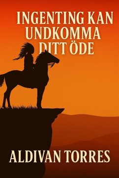 Ingenting Kan Undkomma Ditt Öde (eBook, ePUB) - Torres, Aldivan