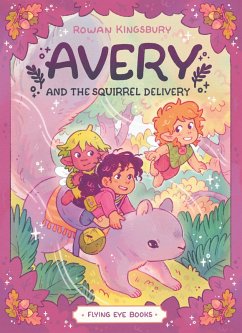 Avery and the Squirrel Delivery - Kingsbury, Rowan Avery and the Squirrel Delivery - Kingsbury, Rowan