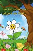 Das Gänseblümchen erkennt die Stärke Das Gänseblümchen erkennt die Stärke