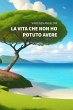 La vita che non ho potuto avere (eBook,... - Bild 1