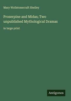 Cover Proserpine and Midas; Two unpublished Mythological Dramas