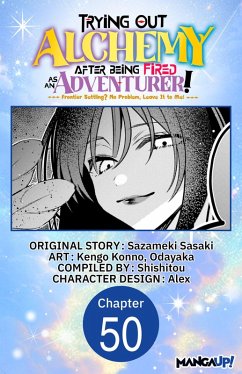 Cover Trying Out Alchemy After Being Fired as an Adventurer!: Frontier Settling? No Problem, Leave It to Me! #050 (eBook, ePUB)