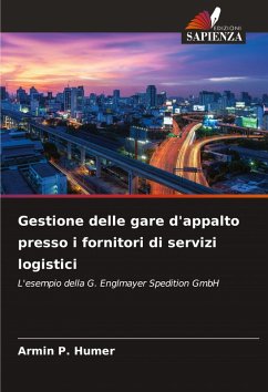 Gestione delle gare d'appalto presso i fornitori di servizi logistici - Humer, Armin P. Gestione delle gare d'appalto presso i fornitori di servizi logistici - Humer, Armin P.