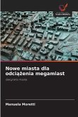 Nowe miasta dla odci¿¿enia megamiast
