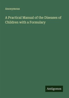 Cover A Practical Manual of the Diseases of Children with a Formulary