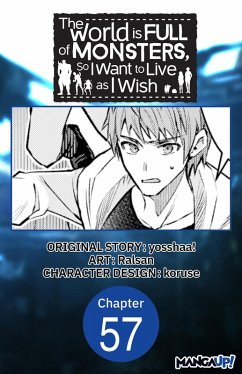 The World is Full of Monsters, So I Want to Live as I Wish #057 (eBook, ePUB) - Yosshaa!; Ralsan