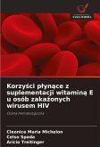 Korzy¿ci p¿yn¿ce z suplementacji witamin¿ E u osób zaka¿onych wirusem HIV Korzy¿ci p¿yn¿ce z suplementacji witamin¿ E u osób zaka¿onych wirusem HIV