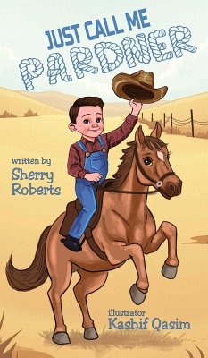 Just Call Me Pardner - Roberts, Sherry Just Call Me Pardner - Roberts, Sherry