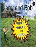 Jerry and Bob, The Mighty Hunters