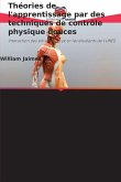 Théories de l'apprentissage par des techniques de contrôle physique douces Théories de l'apprentissage par des techniques de contrôle physique douces