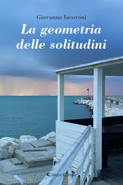 La geometria delle solitudini (eBook, ePUB) - Iacovoni, Giovanna