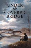 Under the Covered Bridge (eBook, ePUB)
