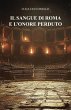 Il sangue di Roma e l'onore perduto... - Bild 1