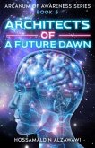Architects of a Future Dawn (eBook, ePUB) Architects of a Future Dawn (eBook, ePUB)