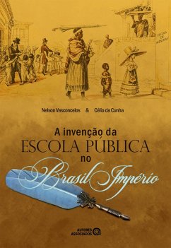 Cover A invenção da escola pública no Brasil Império (eBook, ePUB)
