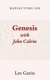 Reflecting on Genesis with John Calvin (eBook, ePUB) Reflecting on Genesis with John Calvin (eBook, ePUB)