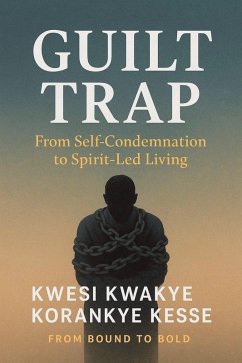 Cover Guilt Trap: From Self Condemnation to Spirit-Led Living (eBook, ePUB)