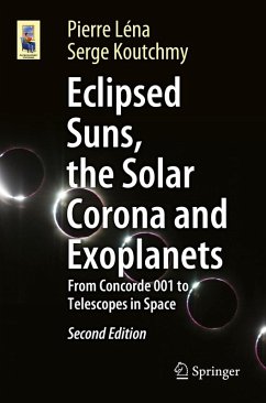 Eclipsed Suns, the Solar Corona and Exoplanets (eBook, PDF) - Léna, Pierre; Koutchmy, Serge