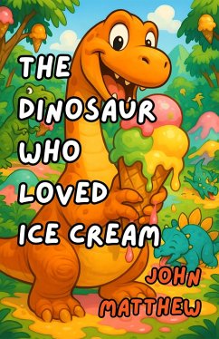 Cover The Dinosaur Who Loved Ice Cream (eBook, ePUB)