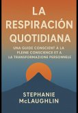 La Respiration Quotidienne (eBook, ePUB) La Respiration Quotidienne (eBook, ePUB)