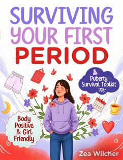 Surviving your First Period (eBook, ePUB) - Wilcher, Zea