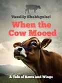 When the Cow Mooed (eBook, ePUB) When the Cow Mooed (eBook, ePUB)