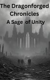 The Dragonforged Chronicles -A Sage of Unity (eBook, ePUB)