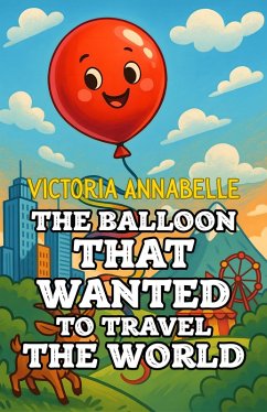 Cover The Balloon That Wanted to Travel the World (eBook, ePUB)