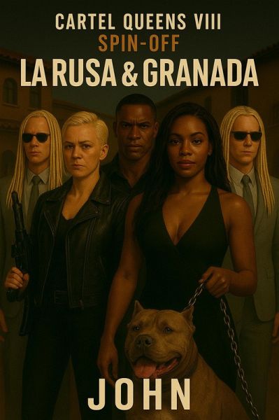 Cartel Queens VIII: Spin-Off La Rusa & Granada (Cártel Queens who rule the game, #8) (eBook, ePUB) Cartel Queens VIII: Spin-Off La Rusa & Granada (Cártel Queens who rule the game, #8) (eBook, ePUB)